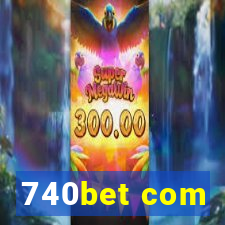 740bet com